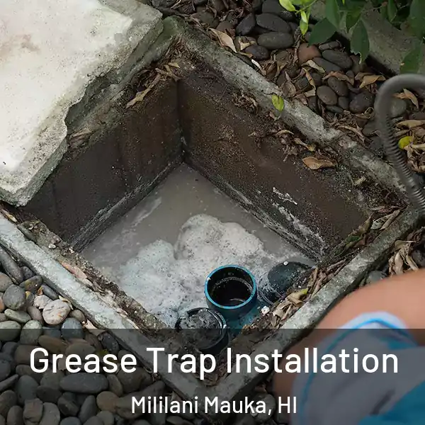  Grease Trap Installation Mililani Mauka, HI