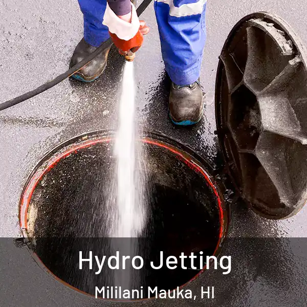  Hydro Jetting Mililani Mauka, HI