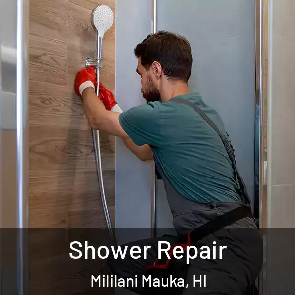  Shower Repair Mililani Mauka, HI