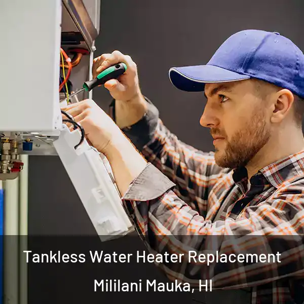  Tankless Water Heater Replacement Mililani Mauka, HI